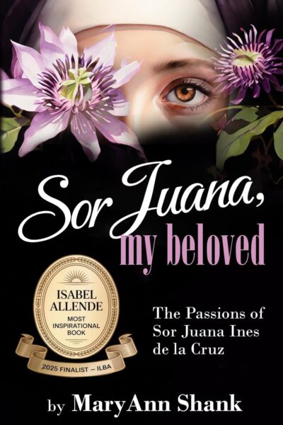 MaryAnn Shank discusses her book “Sor Juana, My Beloved”